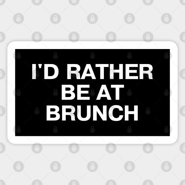 I'D RATHER BE AT BRUNCH Sticker by TheBestWords